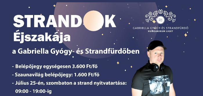 Strandok Éjszakája a Gabriella Gyógy- és Strandfürdőben